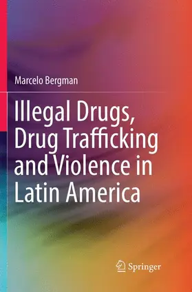 Bergman |  Illegal Drugs, Drug Trafficking and Violence in Latin America | Buch |  Sack Fachmedien