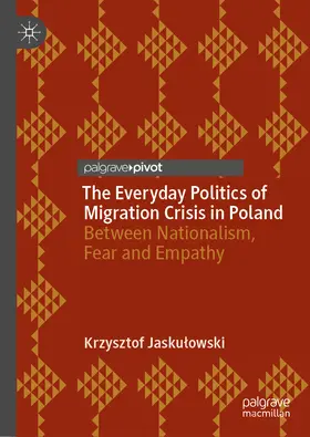 Jaskulowski |  The Everyday Politics of Migration Crisis in Poland | eBook | Sack Fachmedien
