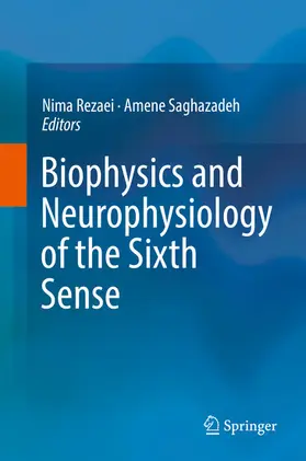 Rezaei / Saghazadeh |  Biophysics and Neurophysiology of the Sixth Sense | eBook | Sack Fachmedien