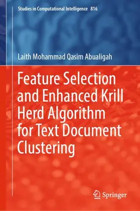 Abualigah |  Feature Selection and Enhanced Krill Herd Algorithm for Text Document Clustering | Buch |  Sack Fachmedien