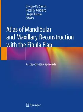 De Santis / Chiarini / Cordeiro |  Atlas of Mandibular and Maxillary Reconstruction with the Fibula Flap | Buch |  Sack Fachmedien