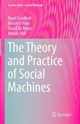 Shadbolt / Hall / O’Hara |  The Theory and Practice of Social Machines | Buch |  Sack Fachmedien