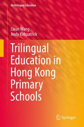 Kirkpatrick / Wang |  Trilingual Education in Hong Kong Primary Schools | Buch |  Sack Fachmedien