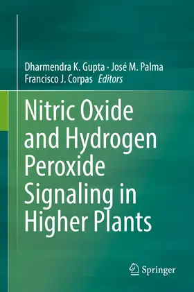Gupta / Palma / Corpas |  Nitric Oxide and Hydrogen Peroxide Signaling in Higher Plants | Buch |  Sack Fachmedien