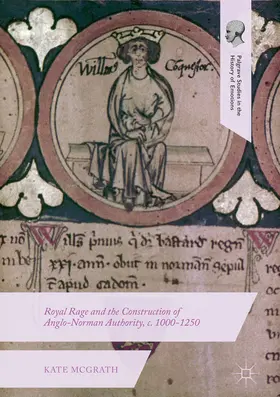 McGrath |  Royal Rage and the Construction of Anglo-Norman Authority, c. 1000-1250 | eBook | Sack Fachmedien