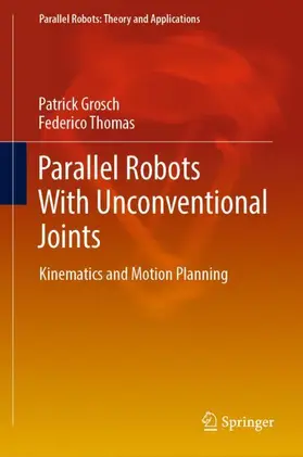 Thomas / Grosch |  Parallel Robots With Unconventional Joints | Buch |  Sack Fachmedien
