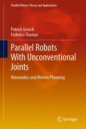 Grosch / Thomas |  Parallel Robots With Unconventional Joints | eBook | Sack Fachmedien