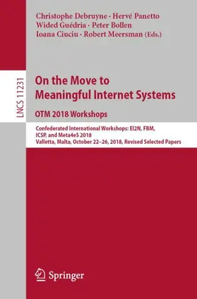 Debruyne / Panetto / Meersman |  On the Move to Meaningful Internet Systems: OTM 2018 Workshops | Buch |  Sack Fachmedien