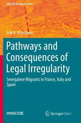 Vickstrom |  Pathways and Consequences of Legal Irregularity | Buch |  Sack Fachmedien