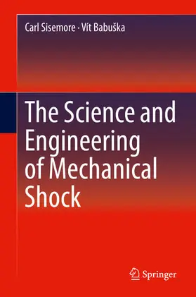 Sisemore / Babuška / Babuska |  The Science and Engineering of Mechanical Shock | eBook | Sack Fachmedien