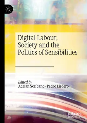 Scribano / Lisdero |  Digital Labour, Society and the Politics of Sensibilities | Buch |  Sack Fachmedien