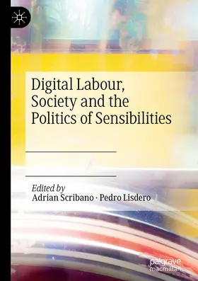 Scribano / Lisdero |  Digital Labour, Society and the Politics of Sensibilities | Buch |  Sack Fachmedien