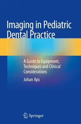 Aps |  Imaging in Pediatric Dental Practice | Buch |  Sack Fachmedien