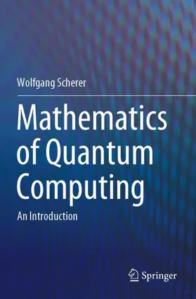 Scherer |  Mathematics of Quantum Computing | Buch |  Sack Fachmedien