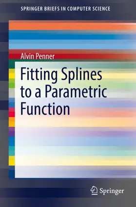 Penner |  Fitting Splines to a Parametric Function | Buch |  Sack Fachmedien