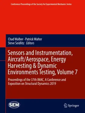 Walber / Seidlitz / Walter | Sensors and Instrumentation, Aircraft/Aerospace, Energy Harvesting & Dynamic Environments Testing, Volume 7 | Buch | 978-3-030-12675-9 | sack.de