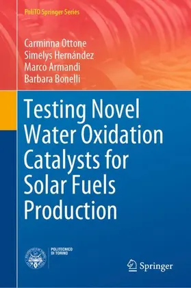 Ottone / Bonelli / Hernández | Testing Novel Water Oxidation Catalysts for Solar Fuels Production | Buch | 978-3-030-12711-4 | sack.de