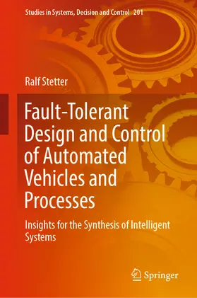 Stetter |  Fault-Tolerant Design and Control of Automated Vehicles and Processes | eBook | Sack Fachmedien