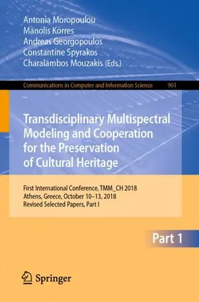 Moropoulou / Korres / Georgopoulos |  Transdisciplinary Multispectral Modeling and Cooperation for the Preservation of Cultural Heritage | Buch |  Sack Fachmedien