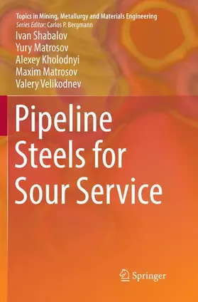 Shabalov / Matrosov / Velikodnev |  Pipeline Steels for Sour Service | Buch |  Sack Fachmedien