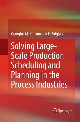 Puigjaner / Kopanos |  Solving Large-Scale Production Scheduling and Planning in the Process Industries | Buch |  Sack Fachmedien