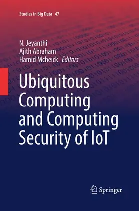 Jeyanthi / Mcheick / Abraham |  Ubiquitous Computing and Computing Security of IoT | Buch |  Sack Fachmedien