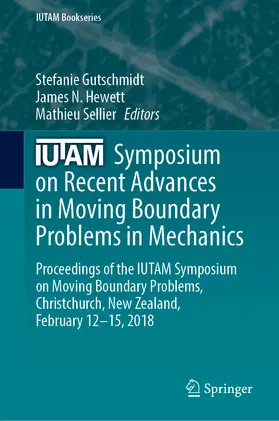 Gutschmidt / Hewett / Sellier | IUTAM Symposium on Recent Advances in Moving Boundary Problems in Mechanics | E-Book | sack.de