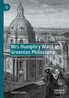 Loader |  Mrs Humphry Ward and Greenian Philosophy | eBook | Sack Fachmedien