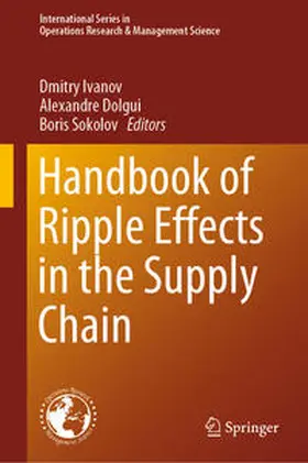 Ivanov / Sokolov / Dolgui |  Handbook of Ripple Effects in the Supply Chain | Buch |  Sack Fachmedien