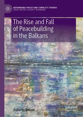 Belloni | The Rise and Fall of Peacebuilding in the Balkans | Buch | 978-3-030-14423-4 | sack.de