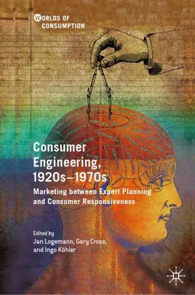 Logemann / Köhler / Cross |  Consumer Engineering, 1920s-1970s | Buch |  Sack Fachmedien