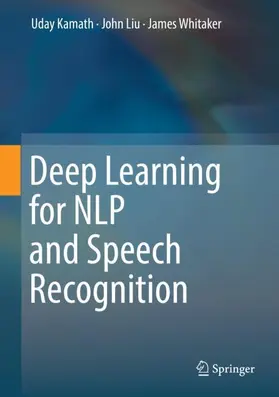 Kamath / Whitaker / Liu |  Deep Learning for NLP and Speech Recognition | Buch |  Sack Fachmedien