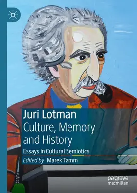 Tamm |  Juri Lotman - Culture, Memory and History | Buch |  Sack Fachmedien