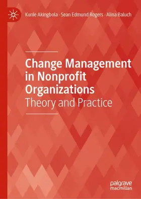 Akingbola / Baluch / Rogers |  Change Management in Nonprofit Organizations | Buch |  Sack Fachmedien