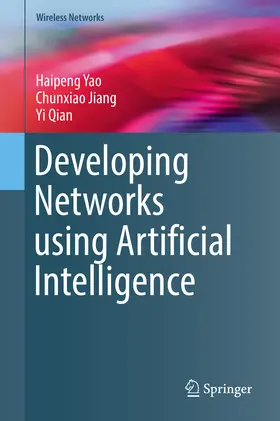 Yao / Jiang / Qian |  Developing Networks using Artificial Intelligence | eBook | Sack Fachmedien