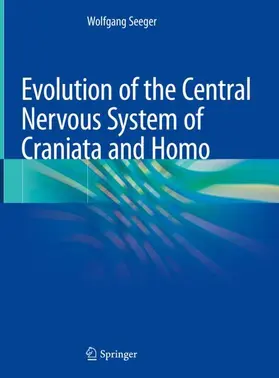 Seeger |  Evolution of the Central Nervous System of Craniata and Homo | Buch |  Sack Fachmedien