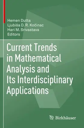 Dutta / Srivastava / Kocinac |  Current Trends in Mathematical Analysis and Its Interdisciplinary Applications | Buch |  Sack Fachmedien