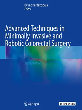 Bardakcioglu |  Advanced Techniques in Minimally Invasive and Robotic Colorectal Surgery | Buch |  Sack Fachmedien