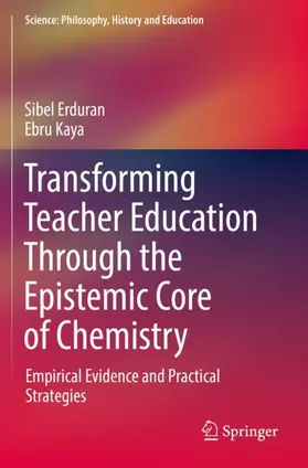 Kaya / Erduran |  Transforming Teacher Education Through the Epistemic Core of Chemistry | Buch |  Sack Fachmedien