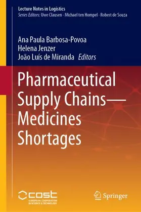 Barbosa-Povoa / de Miranda / Jenzer |  Pharmaceutical Supply Chains - Medicines Shortages | Buch |  Sack Fachmedien