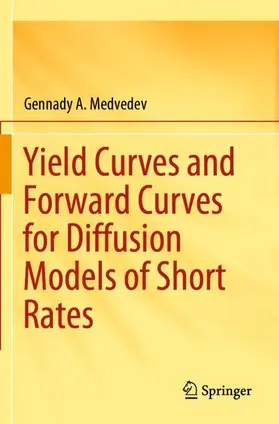 Medvedev |  Yield Curves and Forward Curves for Diffusion Models of Short Rates | Buch |  Sack Fachmedien