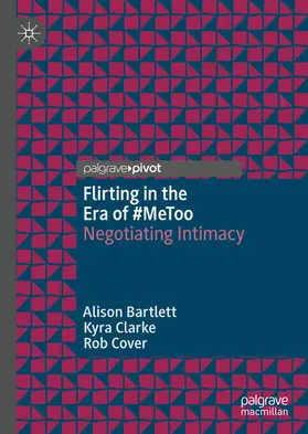 Bartlett / Clarke / Cover |  Flirting in the Era of #MeToo | eBook | Sack Fachmedien