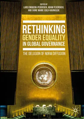 Engberg-Pedersen / Fejerskov / Cold-Ravnkilde |  Rethinking Gender Equality in Global Governance | eBook | Sack Fachmedien