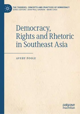 Poole | Democracy, Rights and Rhetoric in Southeast Asia | Buch | 978-3-030-15521-6 | sack.de