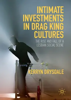 Drysdale |  Intimate Investments in Drag King Cultures | Buch |  Sack Fachmedien