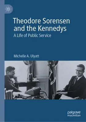 Ulyatt | Theodore Sorensen and the Kennedys | E-Book | sack.de