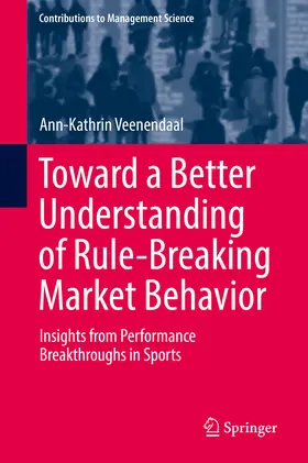 Veenendaal |  Toward a Better Understanding of Rule-Breaking Market Behavior | eBook | Sack Fachmedien