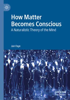 Faye | How Matter Becomes Conscious | E-Book | www2.sack.de
