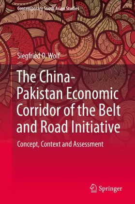 Wolf |  The China-Pakistan Economic Corridor of the Belt and Road Initiative | Buch |  Sack Fachmedien