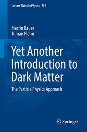 Bauer / Plehn | Yet Another Introduction to Dark Matter | E-Book | sack.de